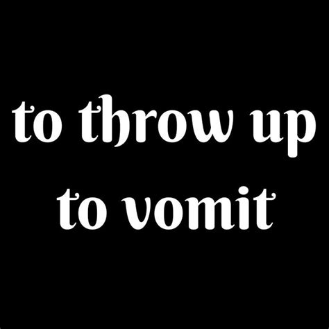 Threw Up Definition Synonyms at Anna Aguinaldo blog