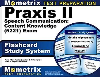Praxis II Speech Communication: Content Knowledge (5221) Exa : Praxis ...
