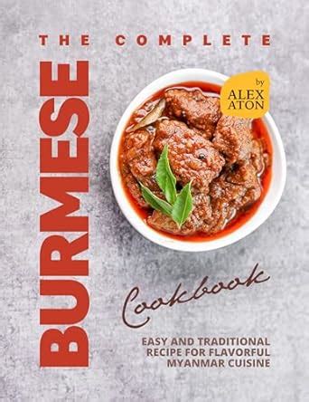 The Complete Burmese Cookbook: Easy and Traditional Recipe for ...