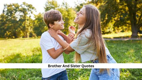 Brother And Sister Quotes 130+ Brother And Sister Quotes That Stay In