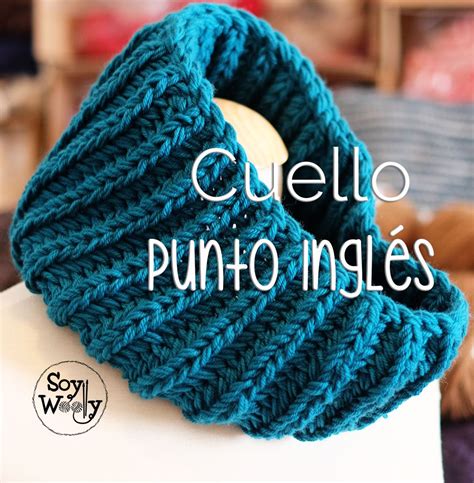 Teje un CUELLO en Punto Inglés UNISEX a dos agujas | Soy Woolly ...