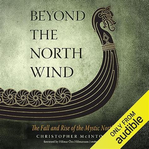 Beyond the North Wind: The Fall and Rise of the Mystic North (Audio ...