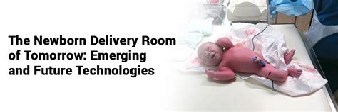 The newborn delivery room of tomorrow: emerging and future technologies