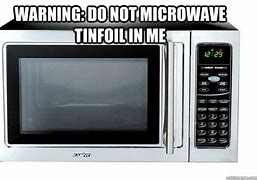Image result for Tin Foil in Microwave Meme