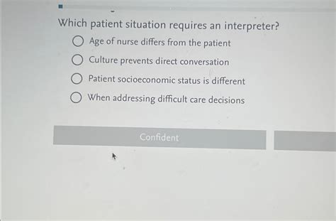 (Solved) - Which patient situation requires an interpreter? Age of nurse differs from the ...