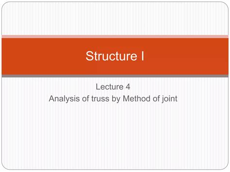 Structure Design-I ( Analysis of truss by method of joint.) | PPTX