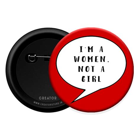 I am a women not a girl Button Badge – Creator Store