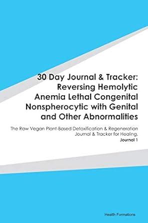 Buy 30 Day Journal & Tracker: Reversing Hemolytic Anemia Lethal ...