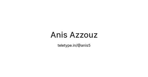 Anis Azzouz — Teletype