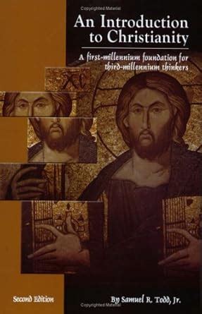 An Introduction to Christianity A First-Millennium Foundation for Third ...