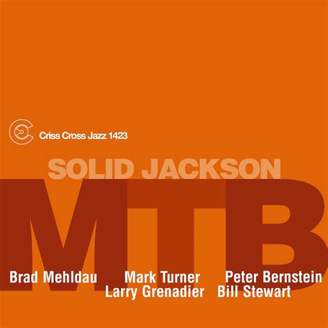 M.T.B (Brad Mehldau, Mark Turner, Peter Bernstein) - Solid Jackson ...