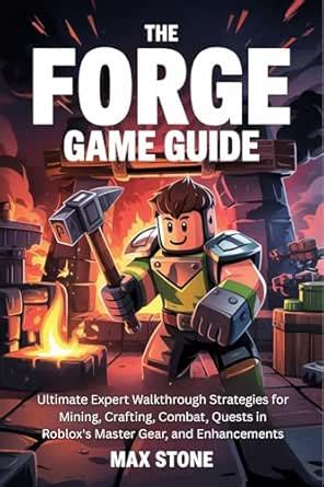 THE FORGE GAME GUIDE: Ultimate Expert Walkthrough Strategies for Mining ...