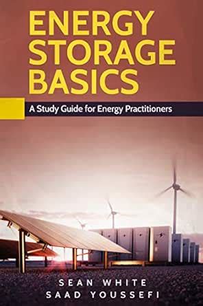 ENERGY STORAGE BASICS: A Study Guide for Energy Practitioners eBook ...