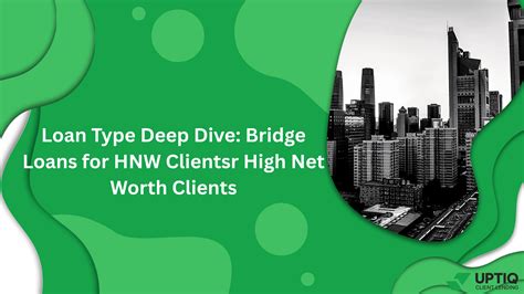 Bridge Loans for HNW Clients: A Deep Dive into Smart Lending | Uptiq ...