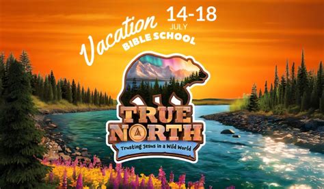 VBS - True North: Trusting Jesus in a Wild World , 655 Wyoming Ave ...
