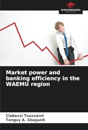 Buy Market power and banking efficiency in the WAEMU region Book Online ...
