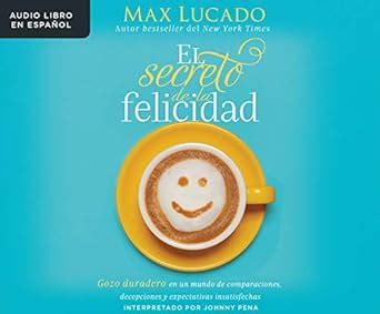Buy El secreto de la felicidad / How Happiness Happens: Gozo duradero ...
