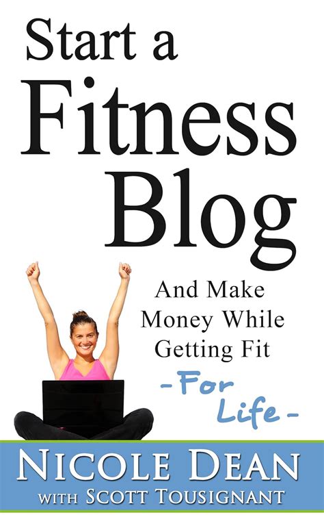 How to Start a Fitness Blog: Make Money while Getting Fit – For Life ...