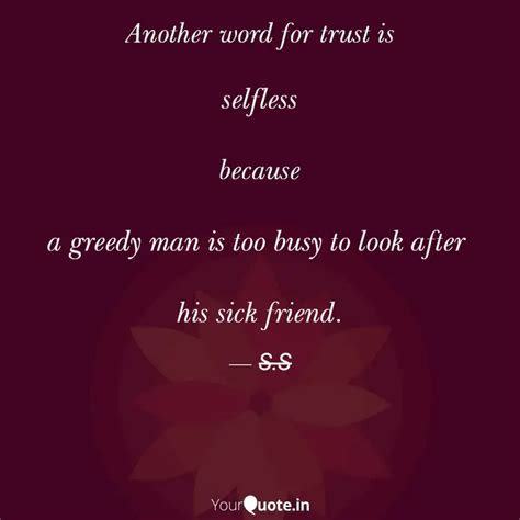 selfless a greedy man ... | Quotes & Writings by Sepila Sangtam | YourQuote