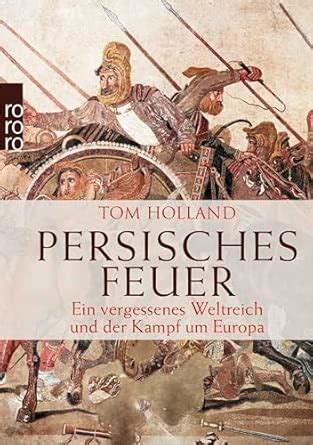 Amazon.in: Buy Persisches Feuer: Ein vergessenes Weltreich und der ...