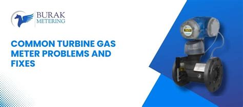 Fix Common Turbine Gas Meter Problems Fast - Burak