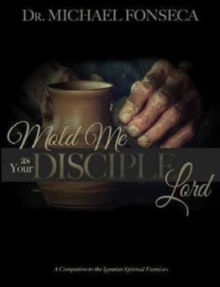 Mold Me as Your Disciple, Lord: Buy Mold Me as Your Disciple, Lord by ...