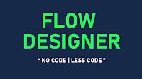 FLOW DESIGNER SERVICENOW | Easy To Understand and Implement - Basico ...