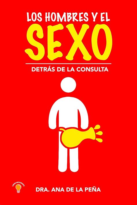 Los Hombres y El Sexo: Detrás de la Consulta (Spanish Edition) eBook ...