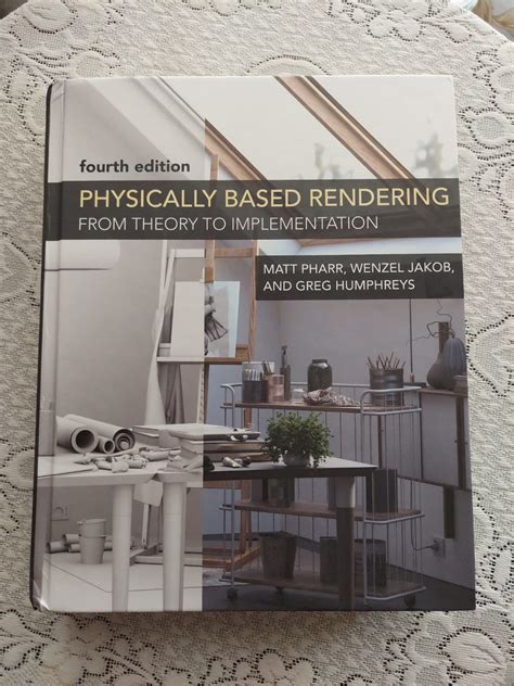 Physically Based Rendering, fourth edition: From Theory to ...