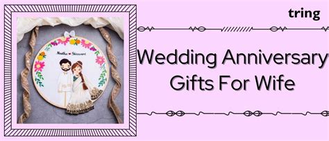90+ Best Wedding Anniversary Gifts for Wife