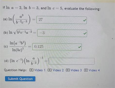Solved If In a = 2, ln b = 3, and ln c = 5, evaluate the | Chegg.com