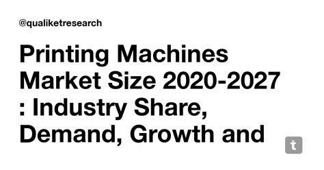 Printing Machines Market Size 2020-2027 : Industry Share, Demand ...