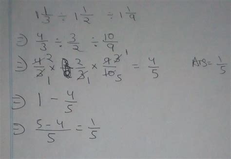 What is the least fraction that must be added to 1⅓÷1½÷1⅑ to make the ...