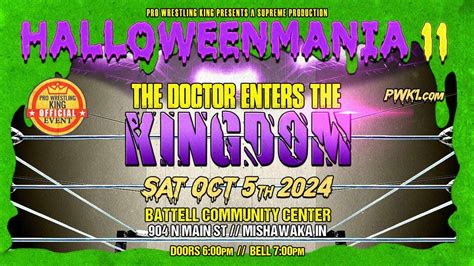 PRO WRESTLING KING PRESENTS: "HALLOWEENMANIA 11: THE DR. ENTERS THE ...