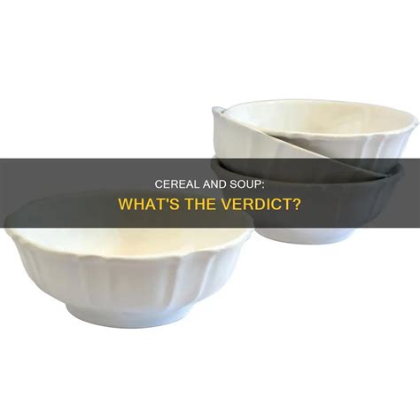 Cereal And Soup: What's The Verdict? | AnSoup