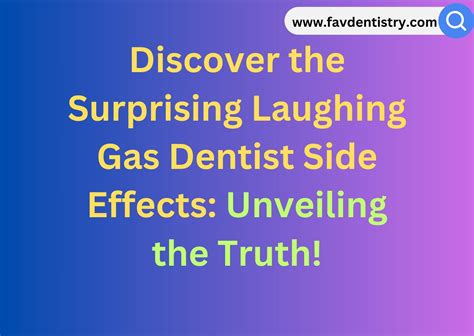 Discover The Surprising Laughing Gas Dentist Side Effects: Unveiling The Truth!