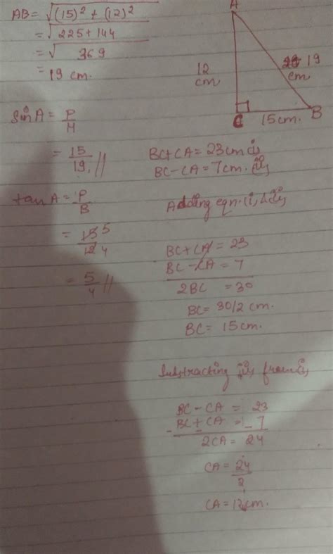 In right angle traingle ABC, angle C =90 and Bc+CA =23cm and BC- CA=7cm ...