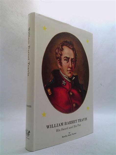 William Barret Travis: His Sword and His Pen by Martha Anne Turner - Etsy