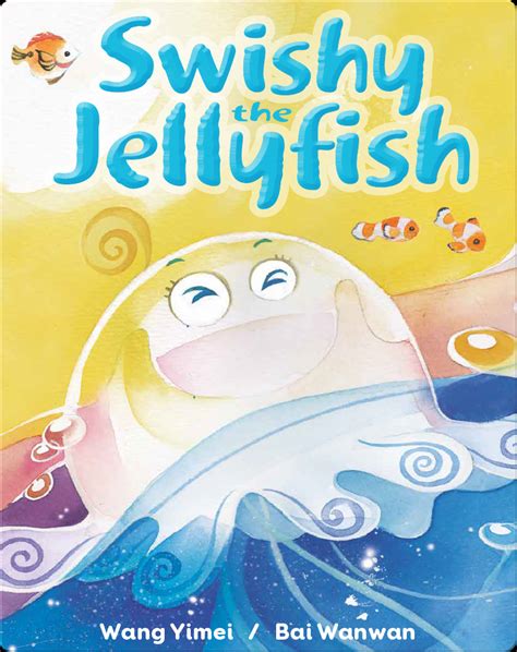 Swishy the Jellyfish Book by Wang Yimei | Epic