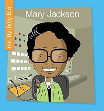 Mary Jackson (My Early Library: My Itty-Bitty Bio) eBook : Loh-Hagan ...