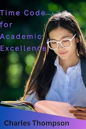 Time Code for Academic Excellence.: Effective Time Management for ...