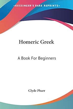 Buy Homeric Greek: A Book for Beginners Book Online at Low Prices in ...