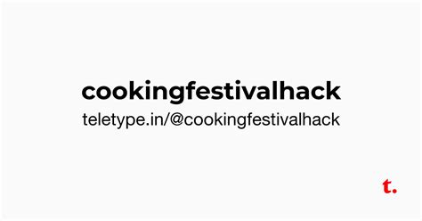 @cookingfestivalhack — Teletype