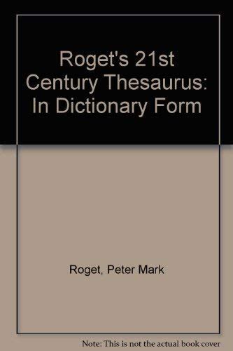 Roget's 21st Century Thesaurus: In Dictionary Form : Roget, Peter Mark ...