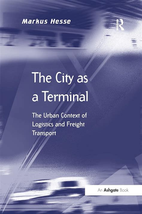 Buy The City as a Terminal: The Urban Context of Logistics and Freight ...