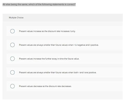 All else being the same, which of the following statements is correct ...