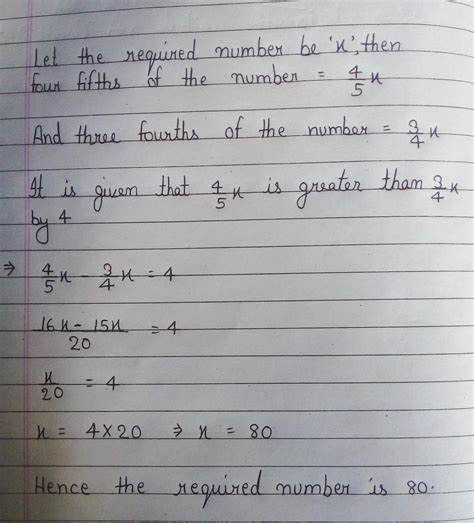 Four-fifth of a number is greater than three-fourths of the number by 4 ...
