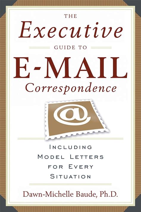 The Executive Guide to E-mail Correspondence: Including Model Letters ...