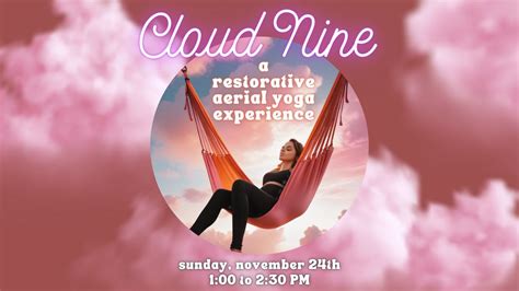 Cloud Nine: A Restorative Aerial Yoga Experience, We are ONE ...