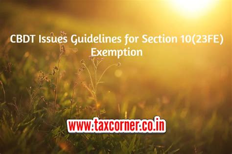 CBDT Issues Guidelines for Section 10(23FE) Exemption